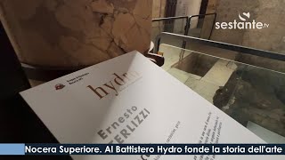 Nocera Superiore Al Battistero Hydro fonde la storia dellarte [upl. by Coleen]