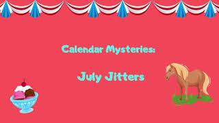 Calendar Mysteries July Jitters chapters 1 amp 2 [upl. by Nywled]