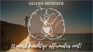 Geleide meditatie 15 meest krachtige affirmaties ooit [upl. by Acirahs]