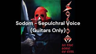 Sodom  Sepulchral Voice Guitars Only [upl. by Naerad]