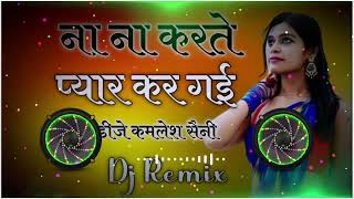 Na Na Karti Payar Brazil mix Full Dj Rimex song Dj Kamlesh Saini khejroli [upl. by Lind]