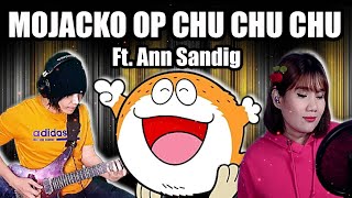 Mojacko Opening  Chu Chu Chu  Ft Ann Sandig [upl. by Publea491]