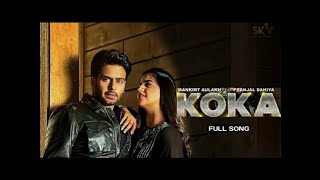 KOKA  Mankirt Aulakh  Simar Kaur  New Punjabi Song fullsong punjabi newsong viral like [upl. by Gisela596]