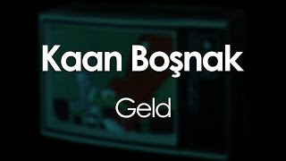 Kaan Boşnak  Geld [upl. by Ambie579]