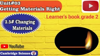 Grade2Unit3 Getting Materials Right Changing Materials  Learners bookpart 2 [upl. by Allehc]