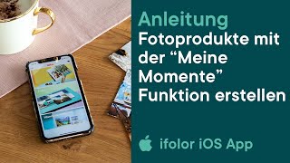 ifolor Tutorials  Fotoprodukt mit der “Meine Momente” Funktion in der iOS App erstellen [upl. by Kcirdec]