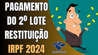 SAIU o PAGAMENTO da RESTITUIÇÃO do 2º LOTE do IMPOSTO de RENDA 2024  Mas a Minha Não foi Creditada [upl. by Attenna]