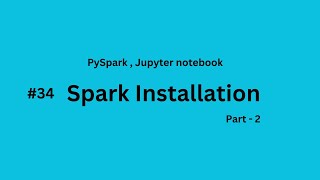 34 Spark Tutorial  Python PySpark Jupyter lab Installation on ubuntu [upl. by Colb]