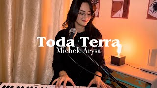 Toda Terra  Gabriela Rocha Cover Michele Arysa [upl. by Yecniuq2]