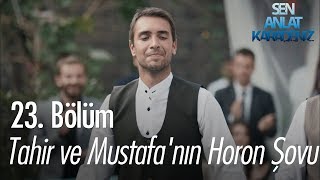 Tahir ve Mustafanın horon şovu  Sen Anlat Karadeniz 23 Bölüm [upl. by Eilahs]