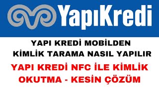 Yapı Kredi NFC Kimlik Tarama Nasıl Yapılır  Kesin Çözüm [upl. by Morry]