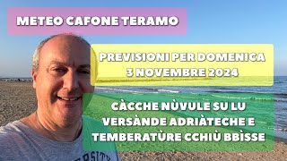 Meteo Cafone Teramo Previsioni domenica 3 novembre 2024 Càcche nùvule e cchiù frescarìlle [upl. by Wolsky]