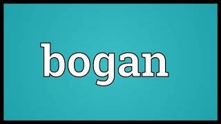 Bogan Meaning [upl. by Bubalo]