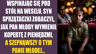 Wspinając się pod stół na weselu syn sprzątaczki zobaczył jak pan młody wymienił kopertę z [upl. by Ninette]