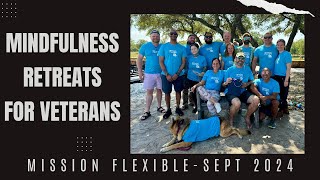 Mission Flexible Veteran Mindfulness Retreat  Sept 2024 [upl. by Morgen]