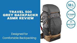 Decathlon Travel Backpack 50 Liters TRAVEL 500 Grey [upl. by Fusco]