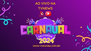 AO VIVO Carnaval de Salvador Segunda   TV NEWS  OCanalDaBahia [upl. by Yerrok]