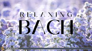 Bach  Classical Music for Relaxation [upl. by Pachton]