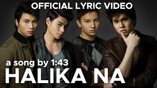 HALIKA NA by 143 Official Lyric Video [upl. by Nnagrom]