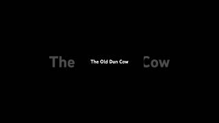 The chorus of The Old Dun Cow Sung by me Not my song [upl. by Donela]