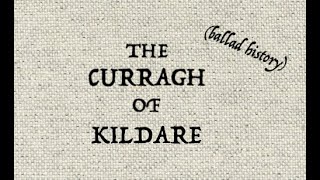 THE CURRAGH OF KILDARE ballad history [upl. by Vardon311]