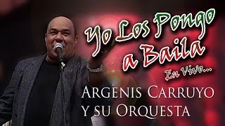 Argenis Carruyo  YO LOS PONGO A BAILAR en Vivo Musica Latina [upl. by Enilrem424]