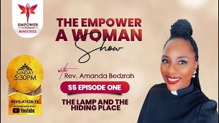 The Empower A Woman Show S5 Ep1  The Lamp and The Hiding Place [upl. by Aicemaj236]