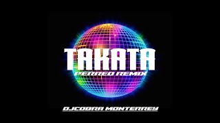 TAKATA  DJ COBRA REMIX PERREO REMIX [upl. by Presley305]