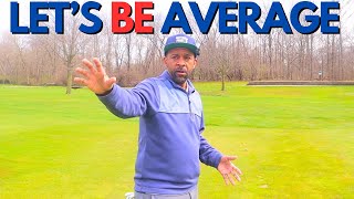 The AVERAGE WAY to play BETTER GOLF [upl. by Areid]