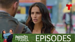 Parientes a la Fuerza  Episode 16  Telemundo English [upl. by Baugh]