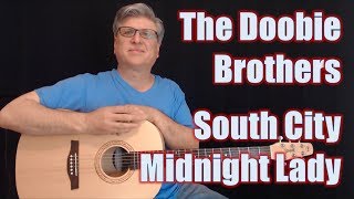 The Doobie Brothers South City Midnight Lady Lyrics [upl. by Meluhs949]