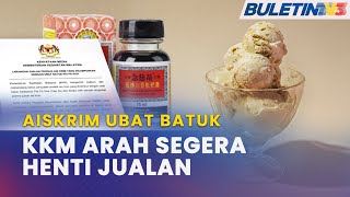 AISKRIM UBAT BATUK  KKM Arah Hentikan Penjualan Serta Merta [upl. by Trebma]