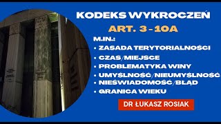 Kodeks wykroczeń art 3  10a kw zasada terytorialności czasmiejsce problematyka winy etc [upl. by Chaney57]