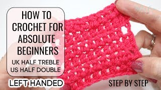 HOW TO CROCHET LEFT HANDED FOR ABSOLUTE BEGINNERS  UK HALF TREBLEUS HALF DOUBLE Bella Coco Crochet [upl. by Enovaj]