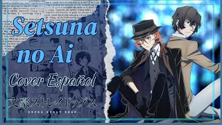 【Setsuna no Ai】 Cover Español  Bungo Stray Dogs OP 3 [upl. by Kila]