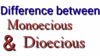 Difference between Monoecious and Dioecious [upl. by Kaliope]