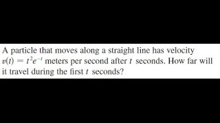 A particle that moves along a straight line has velocity vt  t2et [upl. by Nerdna]