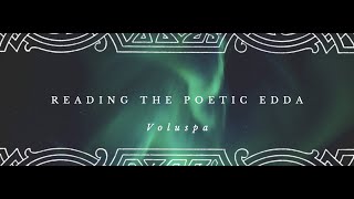 READING THE POETIC EDDA  VOLUSPA [upl. by Aekim]