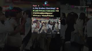 Is Big Brother Watching 👁️‍🗨️ AI and Privacy Concerns AI ArtificialIntelligence Privacy PART 4 [upl. by Trace]