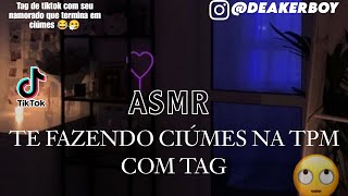 Asmr  Te fazendo Ciúmes com TREND de tiktok 😂😂 [upl. by Imogene]