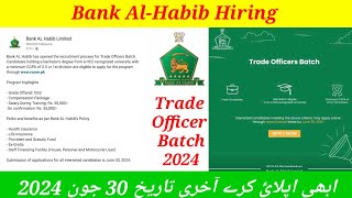 Bank Al Habib Hiring Trade Officer Batch 2024  Complete Process of Online Applying  Bank Jobs 2024 [upl. by Eelyrehc716]