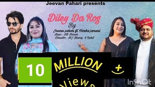 Diley Da Rog • Jeevan pahari ft Varsha jamwal • official music video • New himachali Dogri song [upl. by Adnerb]