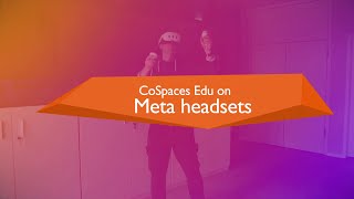 CoSpaces Edu on Meta Quest headsets [upl. by Thurmann437]