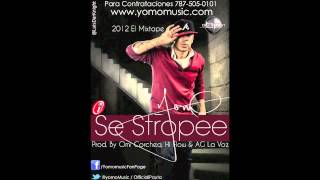 Yomo  Se Stropee Prod by Omi Corchea Hi Flow amp AG La Voz 2012 El Mixtape [upl. by Dennie]