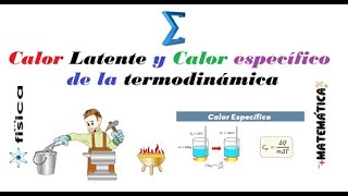 Calor Latente y Calor Específico de la Termodinámica [upl. by Gabi]