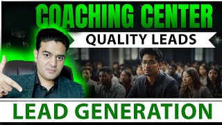 Coaching Center Lead Generation Practical Tutorial  Quality Leads at Low Cost  coachingcenter [upl. by Clementas]