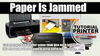 Paper is jammed Cara memperbaiki printer canon tidak bisa narik kertas lalu error paper jamed [upl. by Drice529]