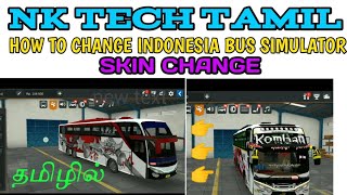 HOW TO CHANGE INDONESIA BUS SIMULATOR SKIN CHANGE  NK TECH TAMIL  NK TECH TAMIL [upl. by Conant408]