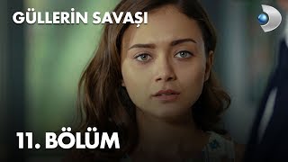 Güllerin Savaşı 11 Bölüm [upl. by Murtha]