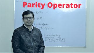 Parity operator and its properties [upl. by Ikcir]